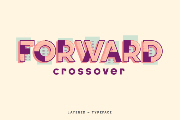Forward Crossover: A Display Font Full of Charm